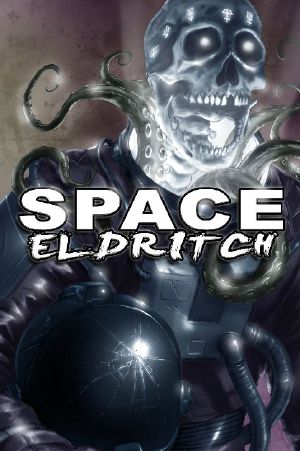 [Space Eldritch 01] • Space Eldritch